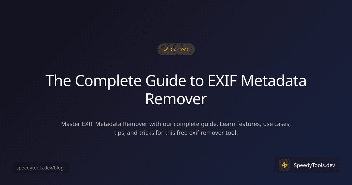 The Complete Guide to EXIF Metadata Remover