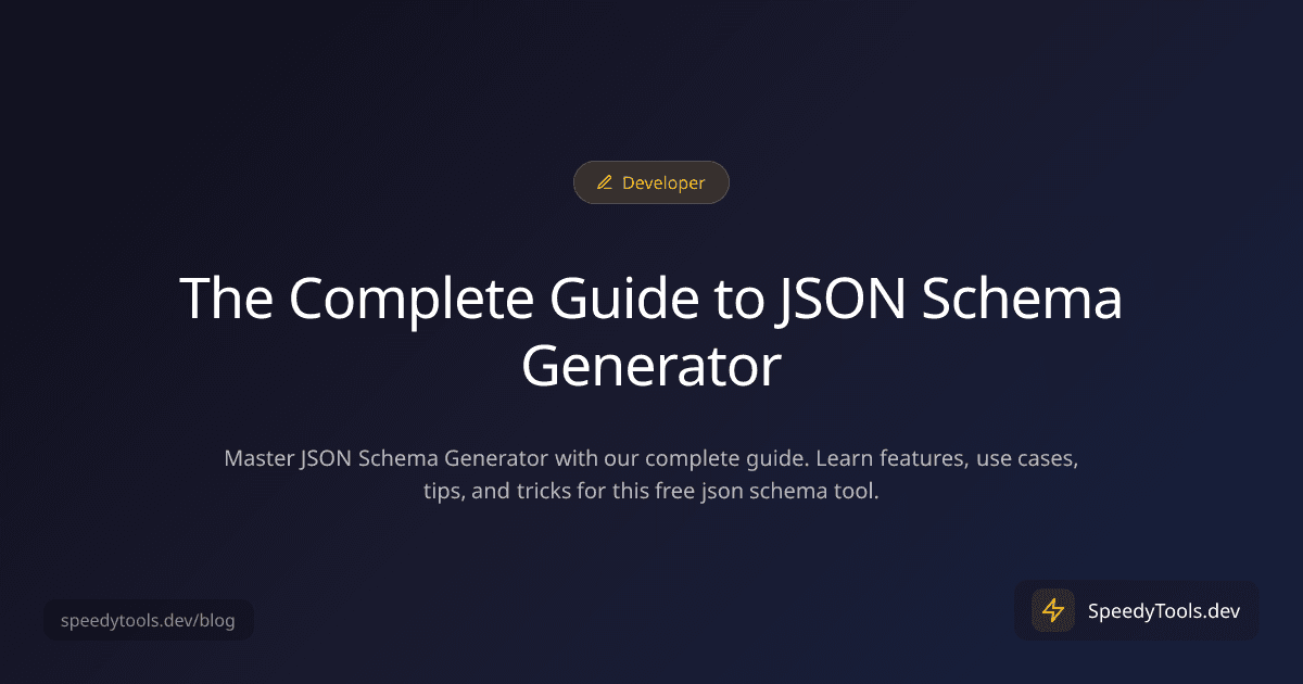 The Complete Guide to JSON Schema Generator