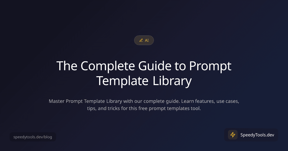 The Complete Guide to Prompt Template Library