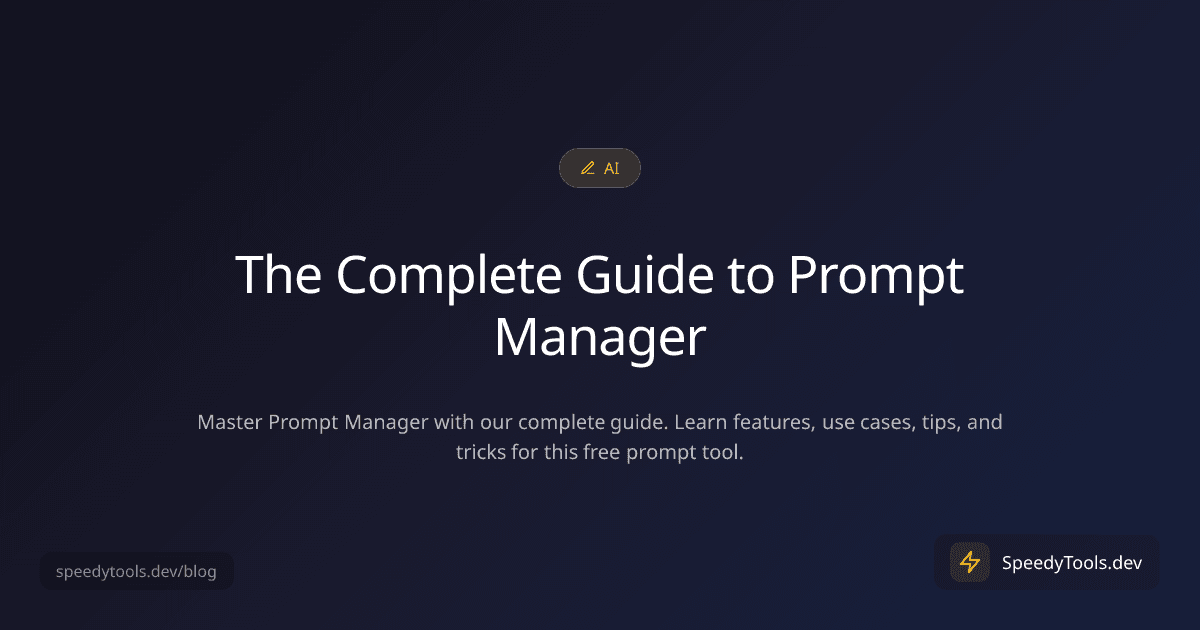 The Complete Guide to Prompt Manager