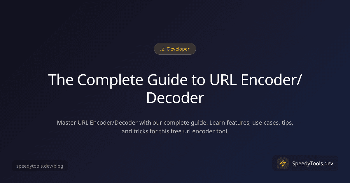 The Complete Guide to URL Encoder/Decoder