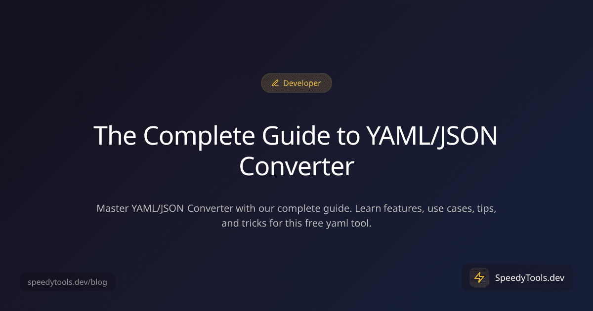 The Complete Guide to YAML/JSON Converter