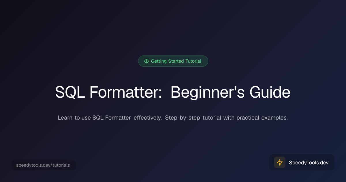 SQL Formatter: Beginner's Guide | SpeedyTools.dev